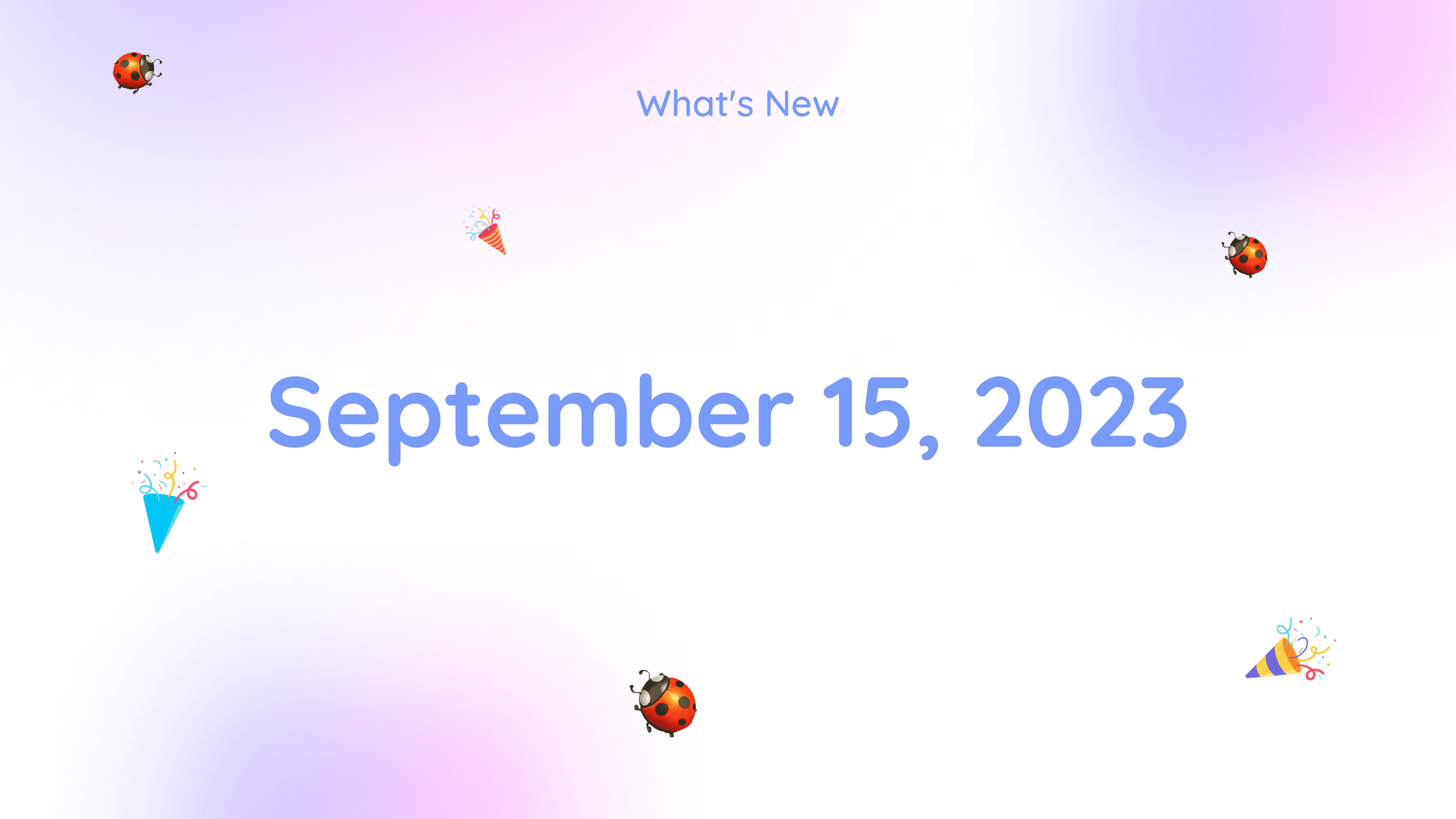 What's New: September 15, 2023