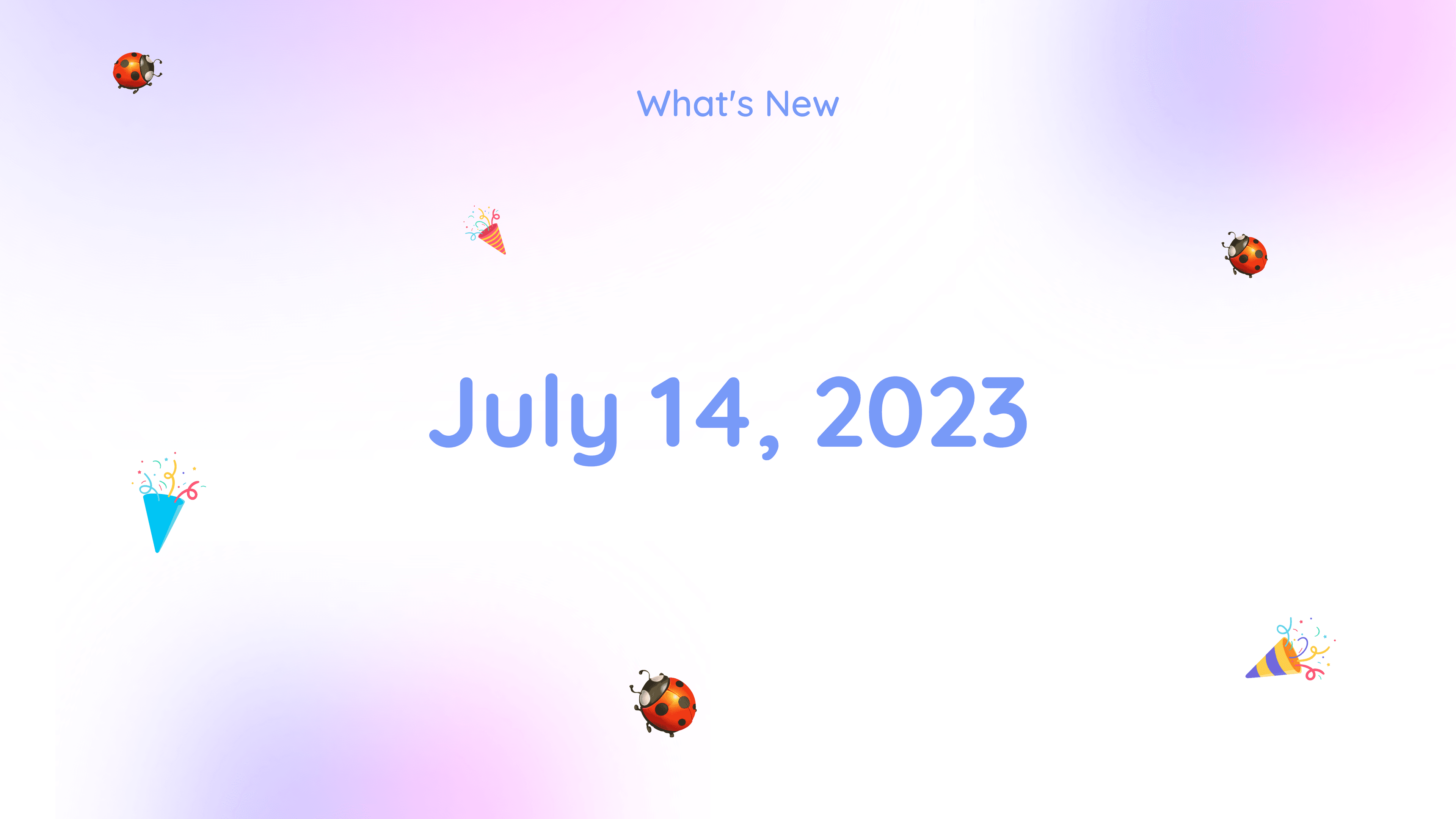 What's New - July 14, 2023