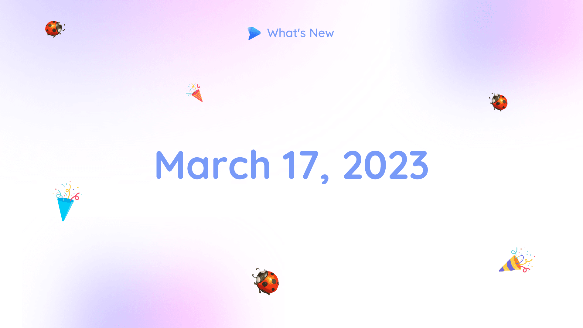 What's New - March 17, 2023